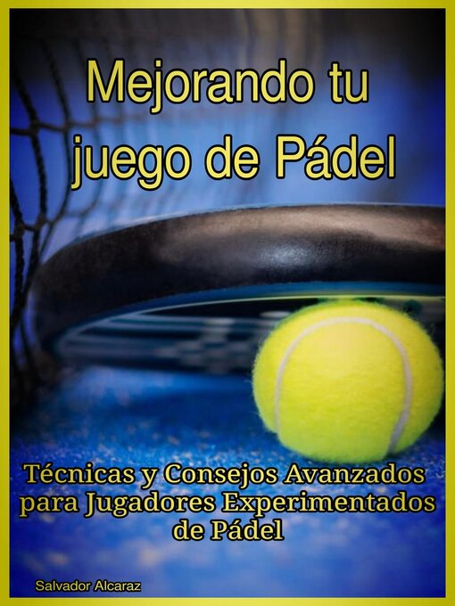 Title details for Mejorando tu juego de Pádel by Salvador Alcaraz - Available